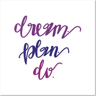 Dream. Plan. Do. Posters and Art